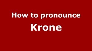 How to pronounce Krone