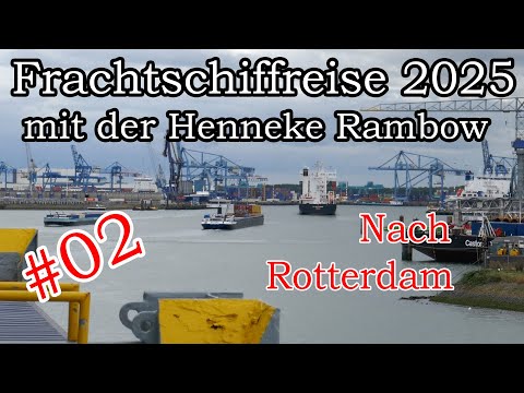 Cargo ship voyage 2025 with MS HENNEKE RAMBOW | #02 Rotterdam | A video diary from the container ...