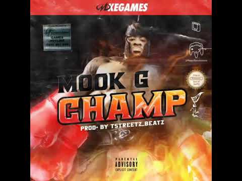 Mook G - Champ Prod. By Tstreetz_Beatz