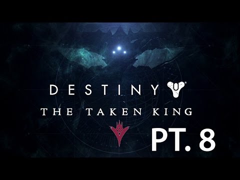 Let's Play Destiny: The Taken King PT. 8
