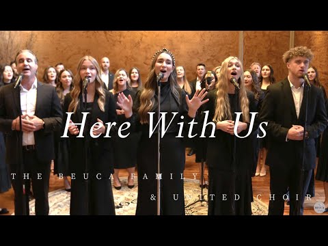 The Beuca Family & United Choir - Here With Us/E Aici Cu Noi  [Official Video]