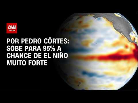 Super El Niño: chega a 95% as chances de um evento fortíssimo no fim de ano | CNN NOVO DIA