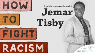 How To Fight Racism | A public conversation with Jemar Tisby