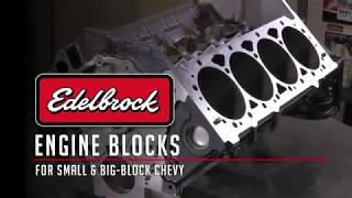 Edelbrock: Engine Blocks for Small and Big Block Chevy