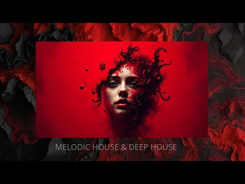 Melodic House & Deep House - Immersive House Vibes 2025