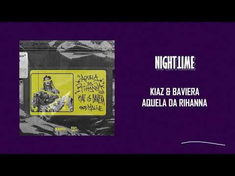 KIAZ & Baviera - Aquela da Rihanna [Letra]