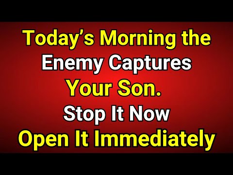 🚨Dio dice: "Stamattina il nemico ha catturato tuo figlio. Fermalo ora" #Gesù Messaggio di Dio #me...