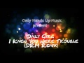 Girls Only - I Knew You Were Trouble(DRM Remix ...