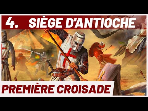 Le TOURNANT de la Croisade ? Le siège d'Antioche.