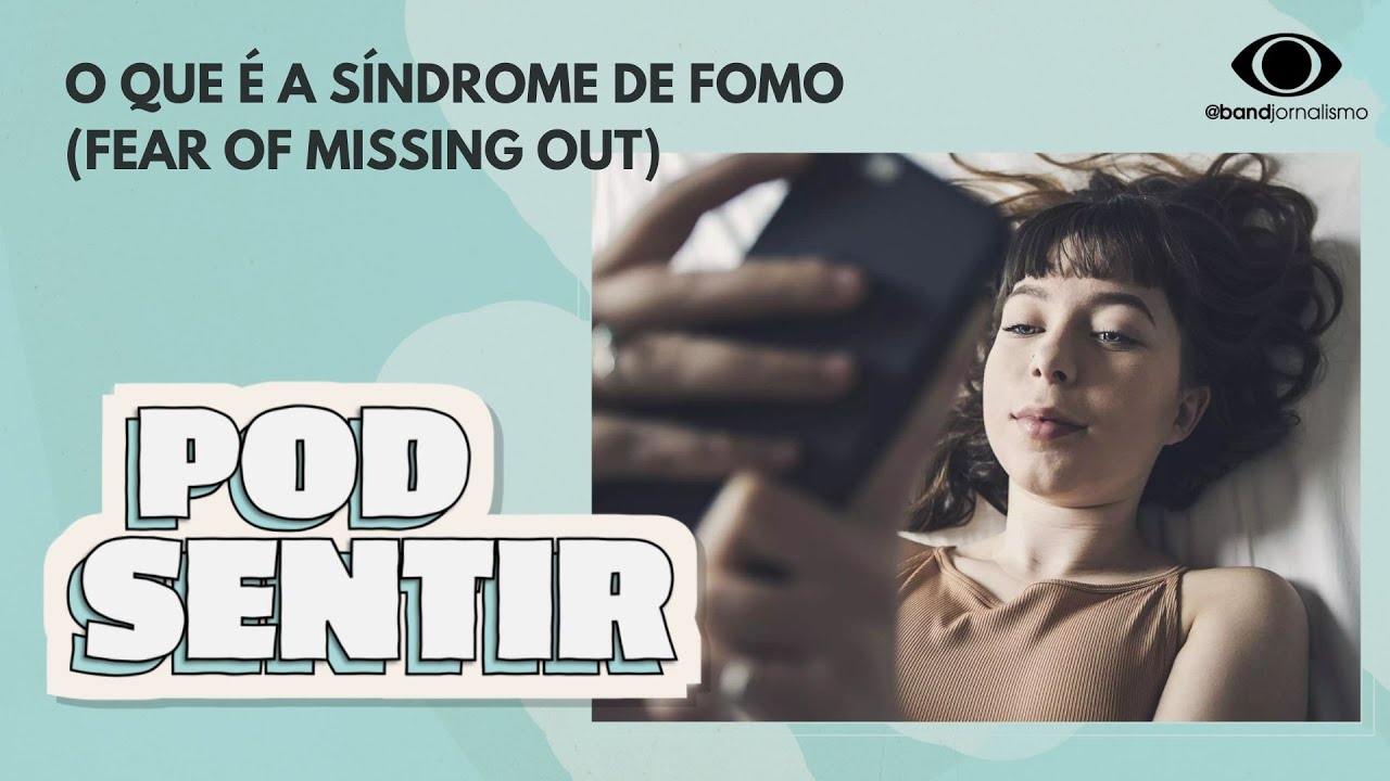 #17-  que é a Síndrome de FOMO (fear of missing out)?
