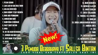 Download lagu TRENDING PECAH SERIBU SALSA BINTAN ft 3 PEMUDA BERBAHAYA FULL ALBUM TERBARU 2022 mp3
