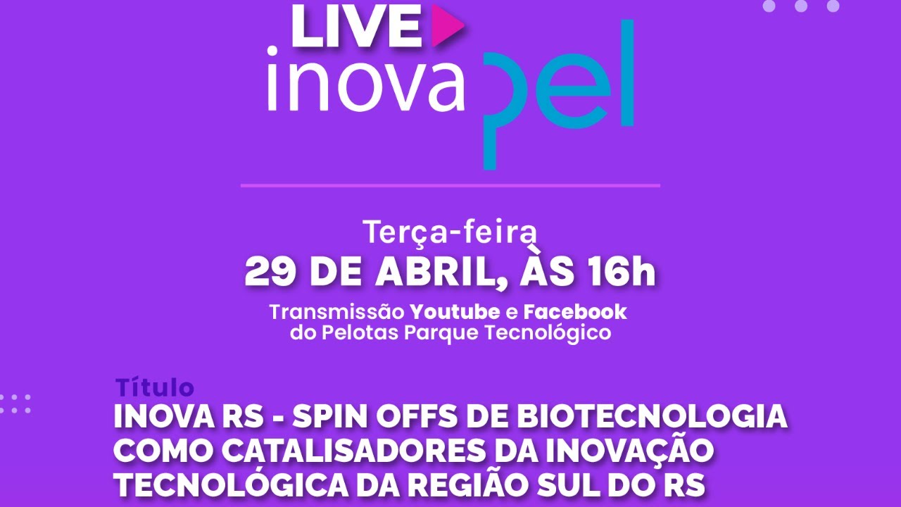 INOVA RS - Spin Offs de Biotecnologia como Catalisadores da Inovação Tecnológica da Região Sul do RS