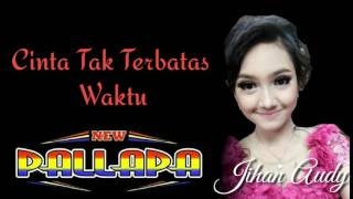 Download lagu Cinta Tak Terbatas Waktu - Jihan Audy - New Pallapa mp3