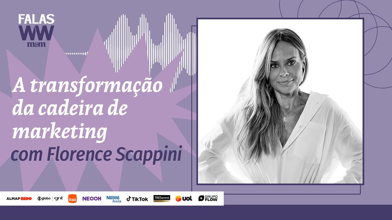 Videocast Falas com Florence Scappini | Women to Watch