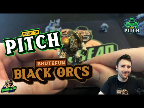 Brutefun Black Orc Team - 3D Printing Blood Bowl | Print to Pitch (Bonehead Podcast)
