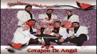 ESCLAVOS DEL AMOR.    Corazón De Ángel