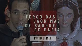Terço das Lágrimas de Sangue de Nossa Senhora #Instituto Hesed