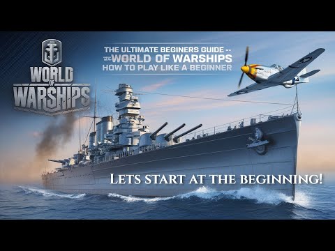 World of Warships 2025 - Beginner's Guide: Starting from Square One