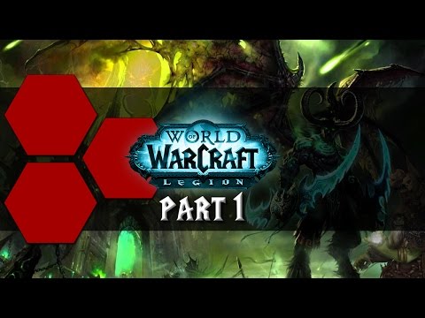 World of Warcraft: Legion - TheHiveLeader's Impressions - Part 1