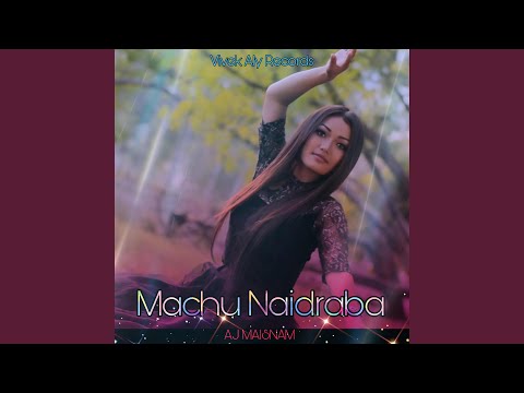 MACHU NAIDRABA (feat. AJ MAISNAM)