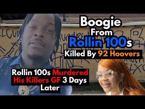 Boogie From Rollin 100s Killed By 92 Hoovers & His Killers GF Gets Murdered 3 Days Later By R100s