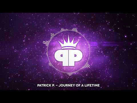 Patrick P. - Journey Of A Lifetime (Epic Majestic Adventure)