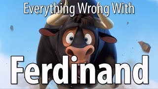 Everything Wrong With Ferdinand In 16 Minutes Or Less