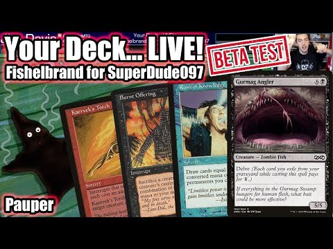 Your Deck... LIVE! Pauper "Fishelbrand" for SuperDude097 - Insane Combo Deck!