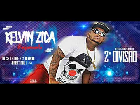 KELVIN ZICA - SEGUNDA DIVISAO MUSICA NOVA 2018