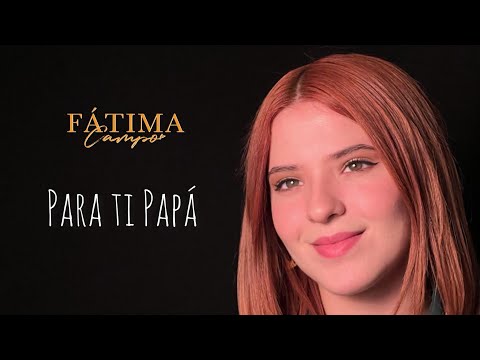 Fátima Campo - Para ti Papá
