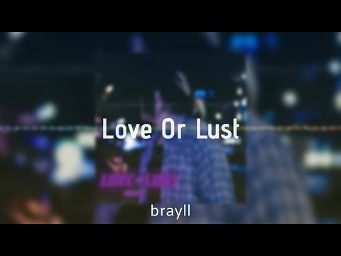 brayll - Love Or Lust (Official Audio)