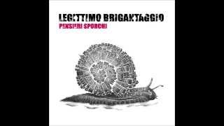 Legittimo Brigantaggio feat. Antonio Rezza - Usi e Costumi