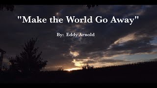 Make the World Go Away (w/lyrics)  ~  Eddy Arnold