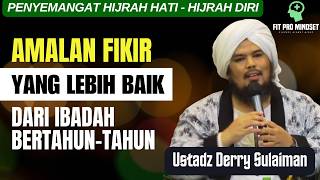 Download lagu Amalan Fikir yang Lebih Baik dari Ibadah Bertahun-Tahun | Ustadz Derry Sulaiman Terbaru. mp3 Download lagu Amalan Fikir yang Lebih Baik dari Ibadah Bertahun-Tahun | Ustadz Derry Sulaiman Terbaru. mp3