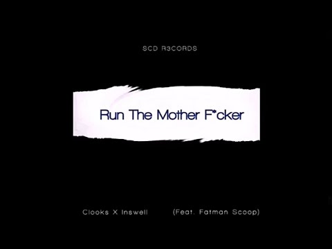 Clooks❌Inswell Ft. Fatman Scoop  - Run The Mother F*cker (Official Music) [2019]