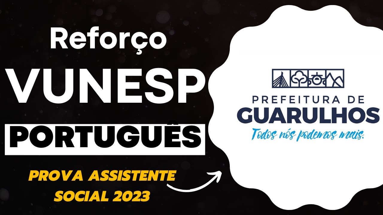 REFORÇO VUNESP 2023 | Português da Prova Assistente Social - Prefeitura de Guarulhos 2023