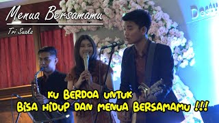 Download lagu MENUA BERSAMAMU - TRI SUAKA (LIRIK) COVER NABILA MAHARANI FT. TRI SUAKA mp3