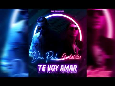 Te Voy Amar - Latidos La Voz Del Corazón x Don Posli / Salsa Romantica Urbana 2021-2022