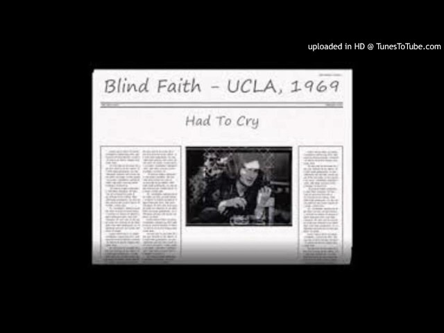 Blind Faith - Had To Cry (Today) (Live 1969 Greek Theatre LA)