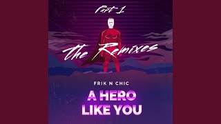 A Hero Like You (The Remixes, Pt. 1) (Souxsoul Remix)
