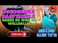 New Nashiidaa 2025 DOGOGGORA BAAYYADHULLEE RABBII KO WAA SIN WALLAALLEE Munashid Mahdi Tofiq