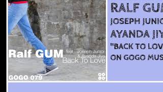 Ralf Gum, Joseph Junior, Ayanda Jiya - Back To Love (Snippet)