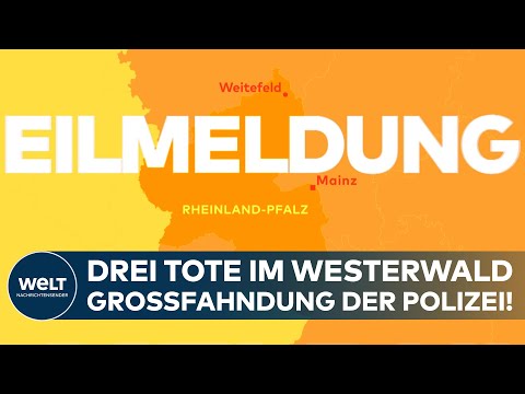 Video Thumbnail: WESTERWALD: DREI TOTE GEFUNDEN - Täter auf der Flucht - Polizei im Großeinsatz | EILMELDUNG