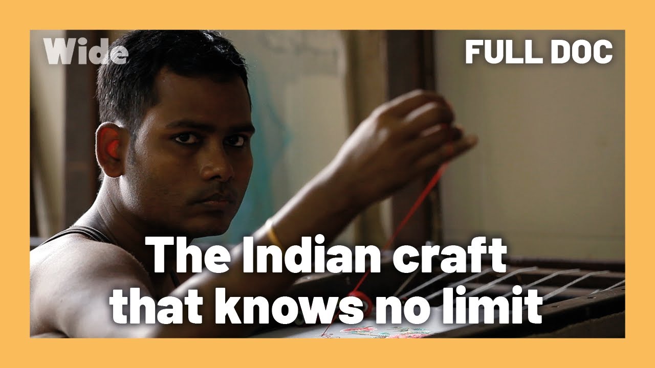 The UNMATCHED skills of Indian embroiderers | WIDE | FULL DOCUMENTARY