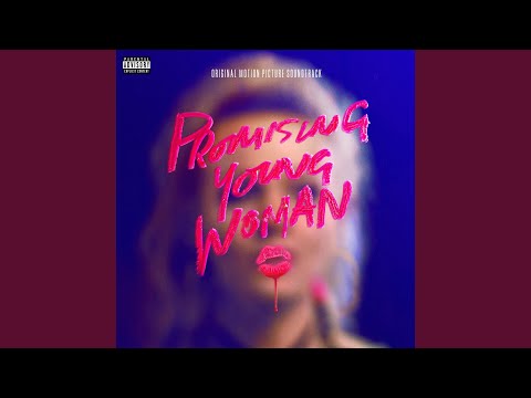 Every Song From Promising Young Woman Soundtrack Every Song From Promising Young Woman Soundtrack