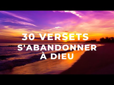 30 VERSETS POUR S'ABANDONNER À DIEU — DIEU EST AVEC TOI | Canal d'Encouragement by Prisca