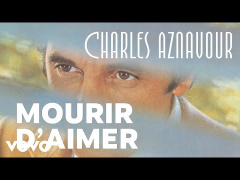 Charles Aznavour - Mourir d'aimer (Audio Officiel)