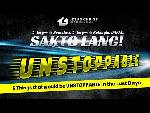 Sakto Lang: 5 Things That Would Be Unstoppable in the Last Days