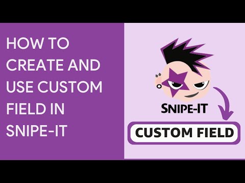 SO VERWENDEN SIE BENUTZERDEFINIERTE FELDER AUF Snipe-IT
