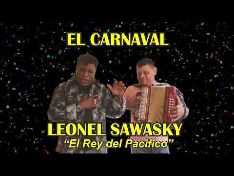 EL CARNAVAL - LEONEL SAWASKY El rey del Pacífico (feria de Cali) (carnaval de Barranquilla )